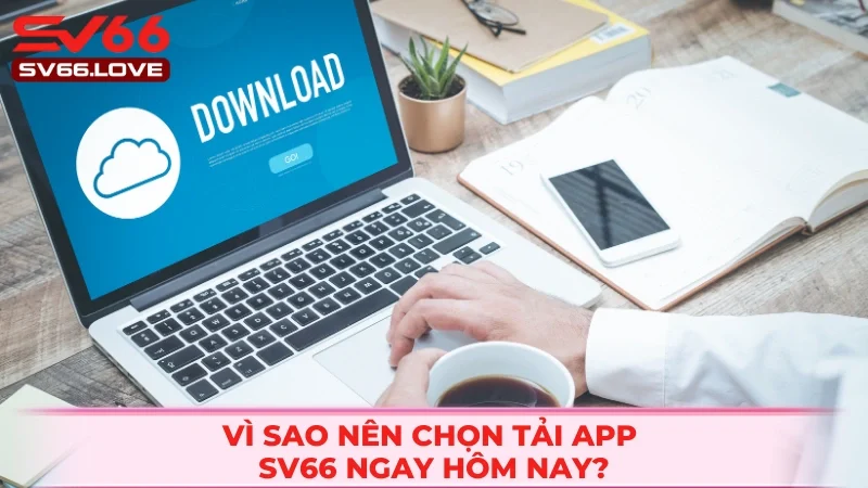 Tải App Sv66 1 Giải trí không giới hạn khi tải sv66