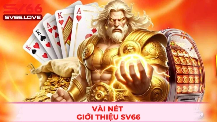 Giới Thiệu SV66 1 Tổng quan về thương hiệu uy tín SV66